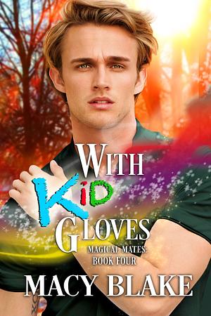 With Kid Gloves by Macy Blake