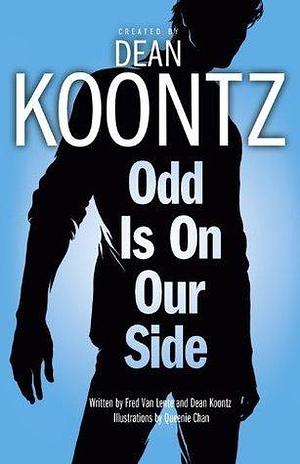 Odd is on Our Side by Queenie Chan, Dean Koontz, Fred Van Lente