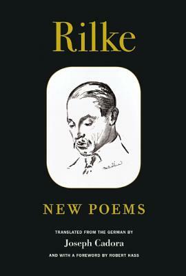 Rilke: New Poems by Rainer Maria Rilke