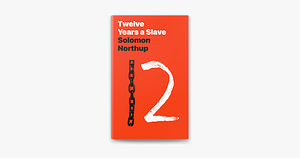 Twelve Years a Slave by Solomon Northup