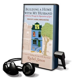 Building a Home with My Husband by Rachel Simon