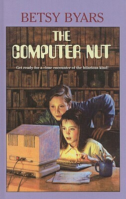 The Computer Nut by Betsy Cromer Byars