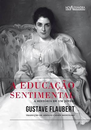 A educação sentimental by Gustave Flaubert