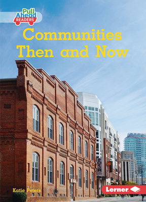 Communities Then and Now by Katie Peters