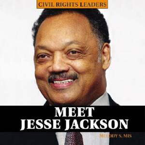 Meet Jesse Jackson by Melody S. Mis