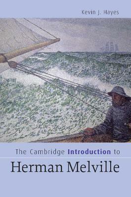 The Cambridge Introduction to Herman Melville by Kevin J. Hayes