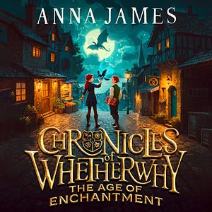 The Age of Enchantment by Anna James