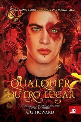 Qualquer Outro Lugar by A.G. Howard