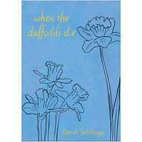 When the Daffodils Die by Darah Schillinger