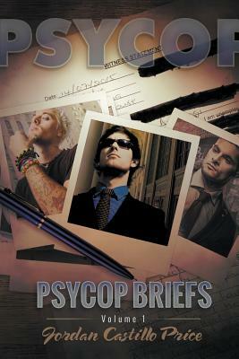 Psycop Briefs: Volume 1 by Jordan Castillo Price