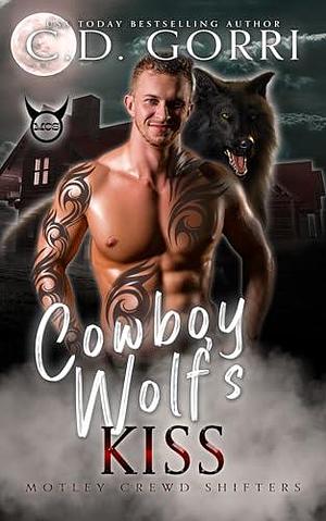 Cowboy Wolf's Kiss: A Fated Mates Paranormal Shifter Romance by C.D. Gorri, C.D. Gorri