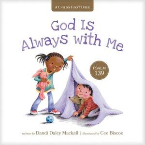 God Is Always with Me: Psalm 139 by Dandi Daley Mackall
