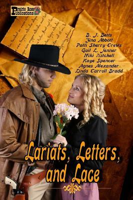 Lariats, Letters, and Lace by B. J. Betts, Linda Carroll-Bradd, Kaye Spencer