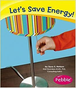 Let's Save Energy! by Sara Elizabeth Nelson