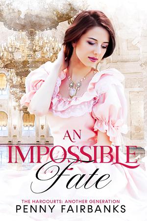 An Impossible Fate by Penny Fairbanks, Penny Fairbanks