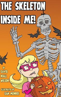 The Skeleton Inside Me! by David Niall Wilson