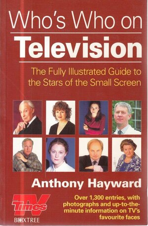Who's Who On Television by Anthony Hayward