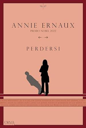 Perdersi by Annie Ernaux, Lorenzo Flabbi