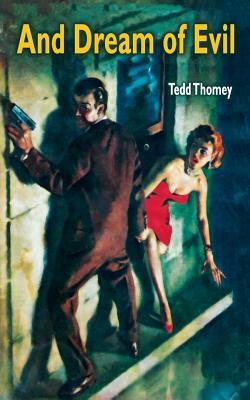 And Dream of Evil by Tedd Thomey