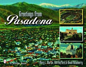 Greetings from Pasadena by Kim Hufford, Mary L. Martin