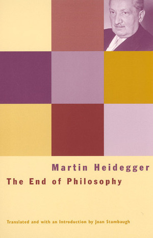 The End of Philosophy by Martin Heidegger, Joan Stambaugh