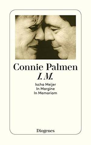 I.M.: Ischa Meijer. In Margine. In Memoriam by Connie Palmen