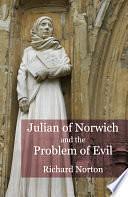 Julian of Norwich and the Problem of Evil by Richard Norton