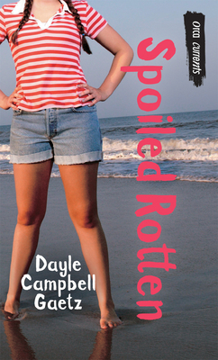 Spoiled Rotten by Dayle Campbell Gaetz