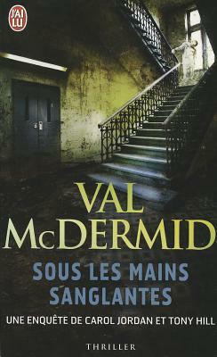 Sous Les Mains Sanglantes by Val McDermid