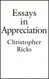 Essays in Appreciation by Christopher Ricks