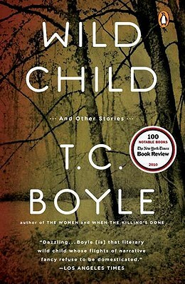 Wild Child and Other Stories by T.C. Boyle