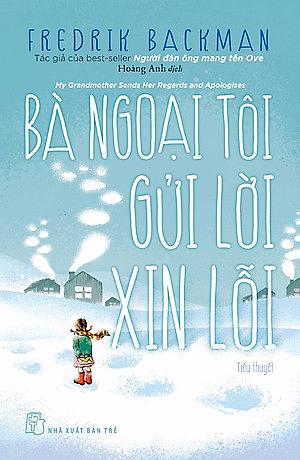 Bà Ngoại Tôi Gửi Lời Xin Lỗi by Fredrik Backman, Hoàng Anh