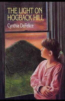 The Light on Hogback Hill by Cynthia C. DeFelice