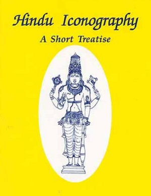 Hindu Iconography – A Short Treatise by Harshananda