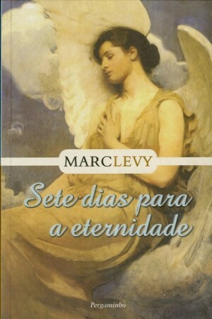 Sete Dias para a Eternidade by Marc Levy