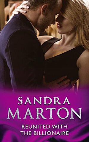 Reunited with the Billionaire by Sandra Marton