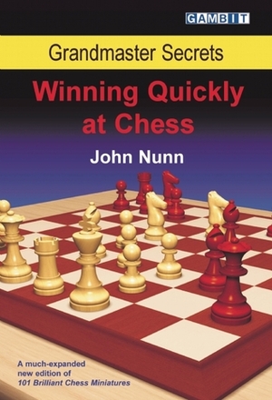 Grandmaster Secrets: Winning Quickly at Chess by John Nunn