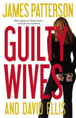 Guilty Wives by David Ellis, James Patterson