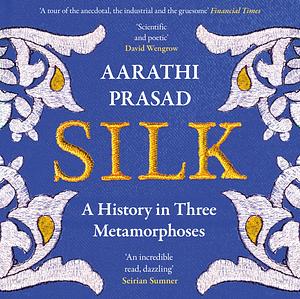 Silk by Aarathi Prasad