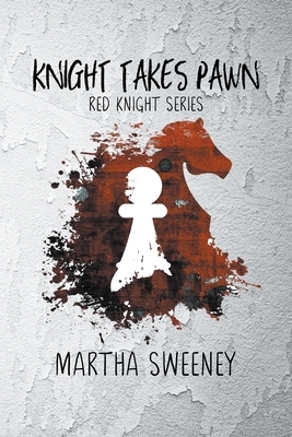 Knight Takes Pawn by Martha Sweeney