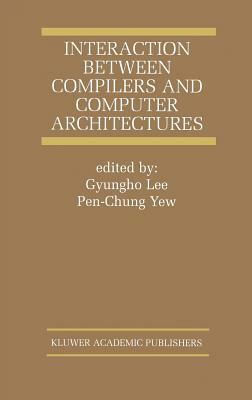 Interaction Between Compilers and Computer Architectures by 