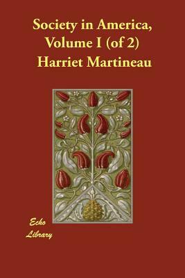 Society in America, Volume I (of 2) by Harriet Martineau