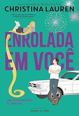 Enrolada em você  by Christina Lauren