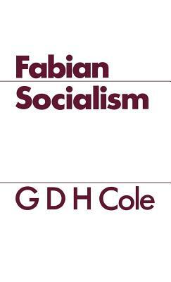 Fabian Socialism by G. D. H. Cole