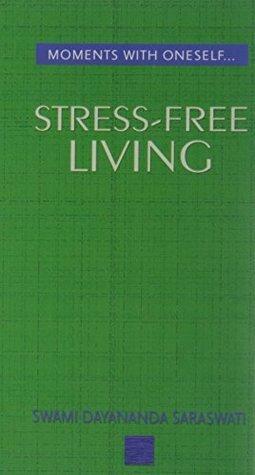 Stress Free Living by Dayananda Saraswati