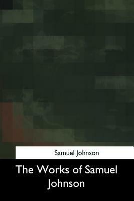 The Works of Samuel Johnson by Samuel Johnson