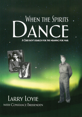 When The Spirits Dance by Constance Brissenden, Larry Loyie