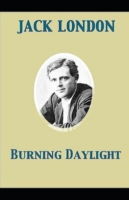 Burning Daylight Illustrated by Jack London