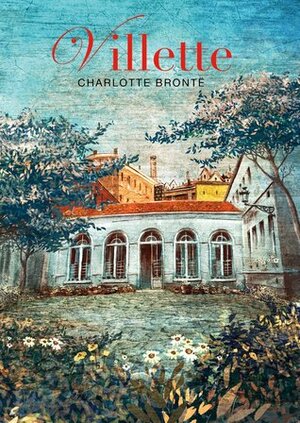 Villette by Charlotte Brontë