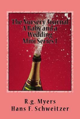 The Nursery Book: A baby and a wedding by R. G. Myers, Hans Schweitzer